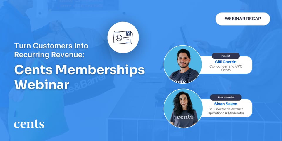 Webinar Recap: Turn Customers Into Recurring Revenue - Introducing Cents Memberships