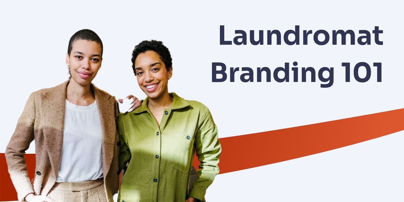 Laundromat Branding 101 - Corinna & Theresa’s 2 Cents