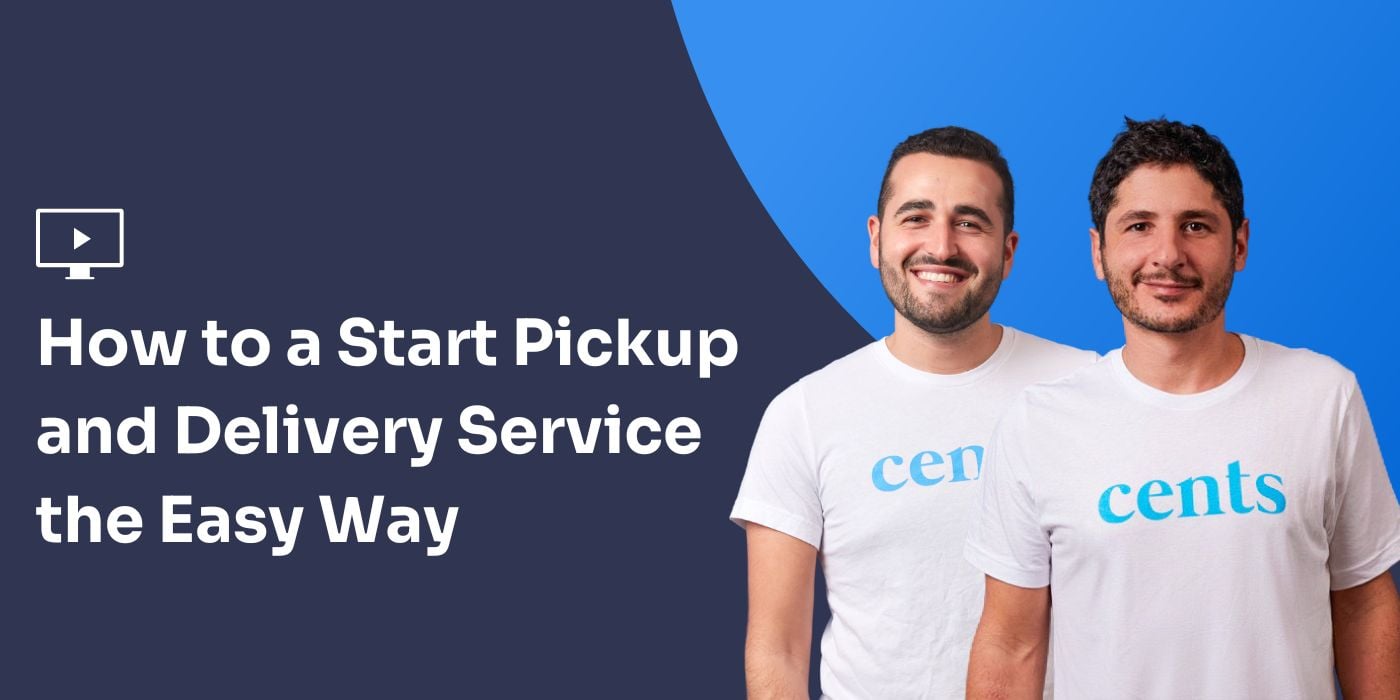 Webinar: How to Start a Pickup and Delivery Service the Easy Way